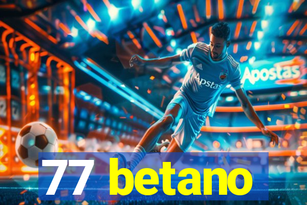 77 betano