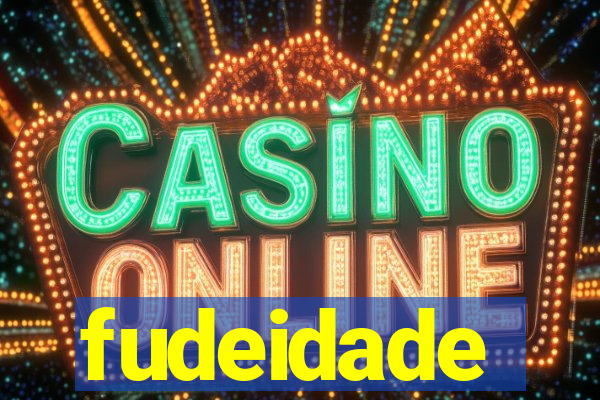 fudeidade