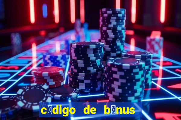 c贸digo de b么nus bet 365