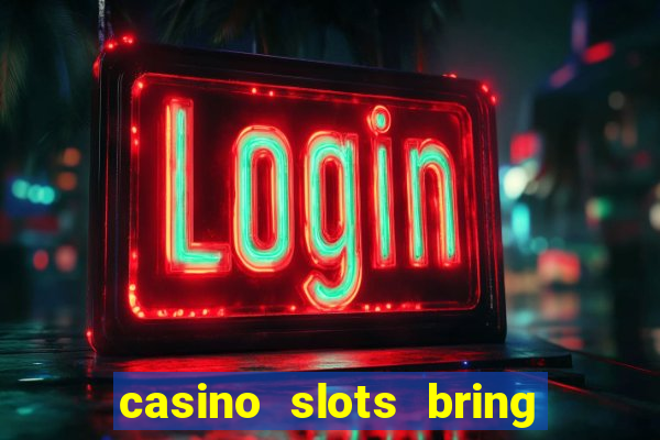 casino slots bring the magic