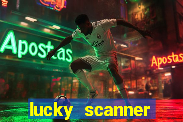 lucky scanner ganhar dinheiro