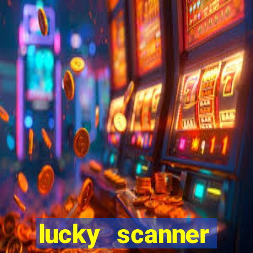 lucky scanner ganhar dinheiro