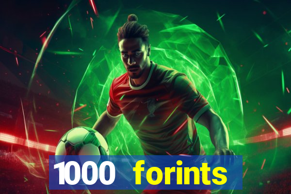 1000 forints deposit casino