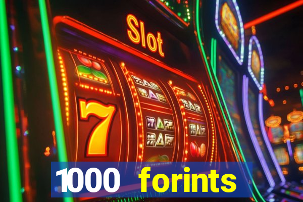 1000 forints deposit casino