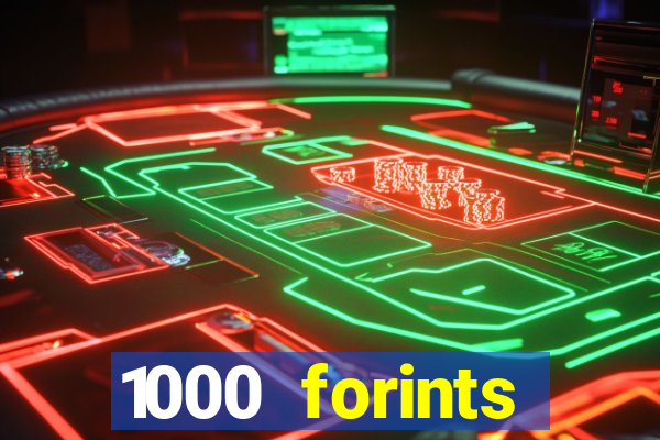 1000 forints deposit casino