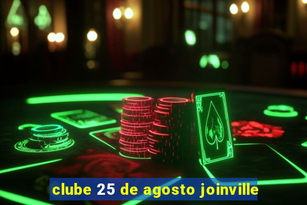 clube 25 de agosto joinville