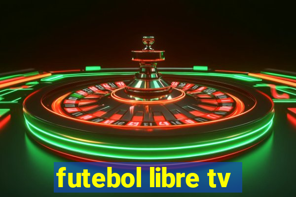 futebol libre tv