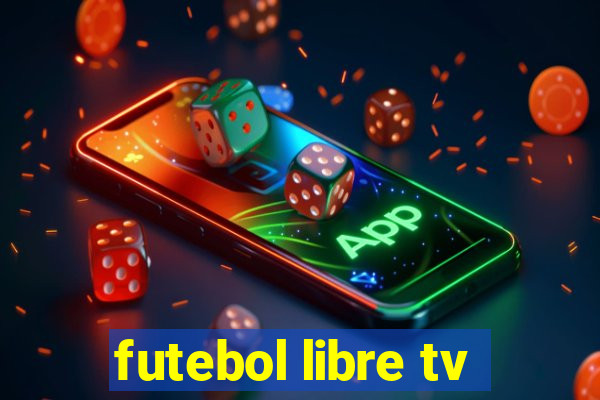 futebol libre tv