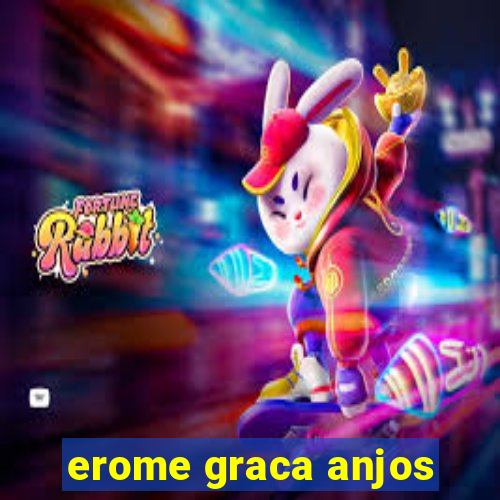 erome graca anjos