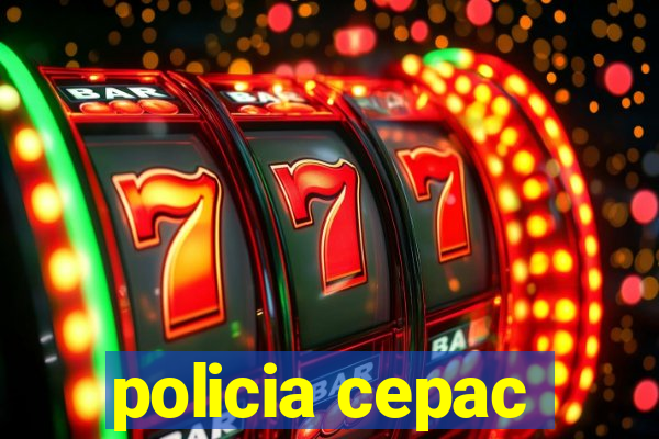 policia cepac