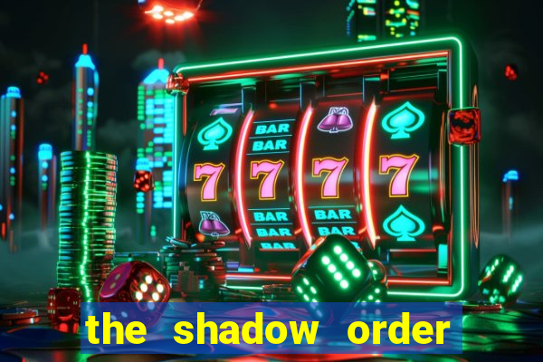 the shadow order slot free play