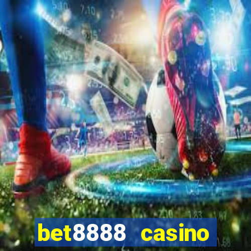 bet8888 casino login registration