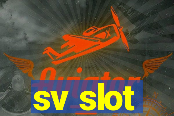 sv slot