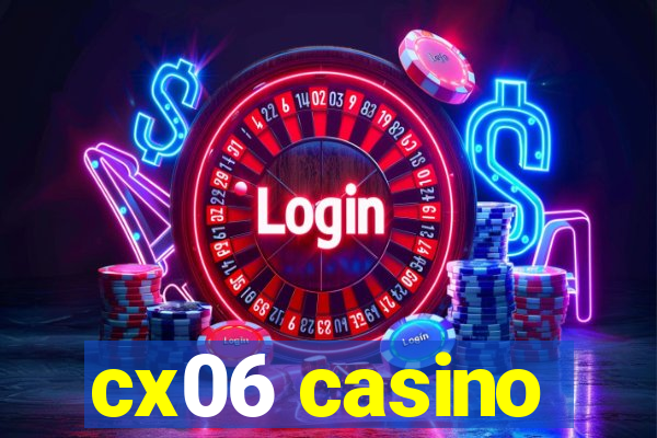 cx06 casino