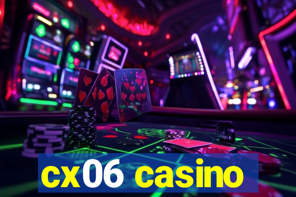 cx06 casino