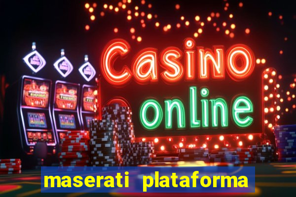 maserati plataforma de jogos