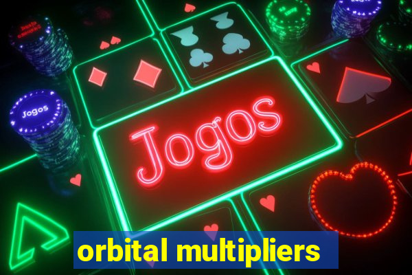 orbital multipliers