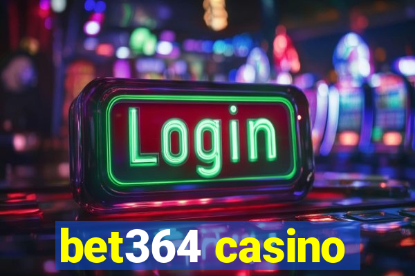 bet364 casino