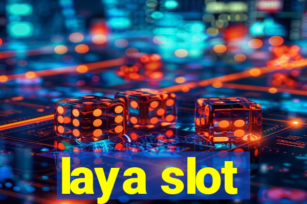 laya slot