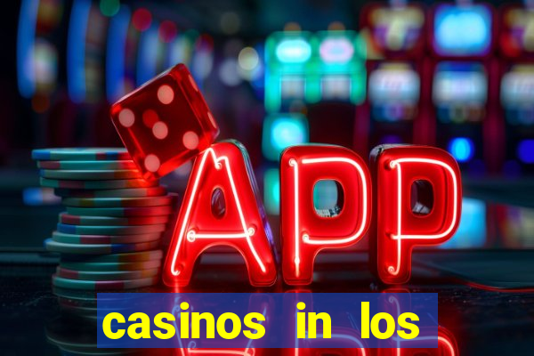 casinos in los angeles ca