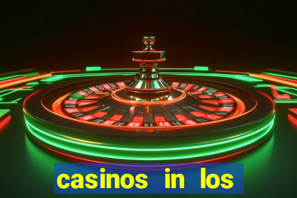 casinos in los angeles ca