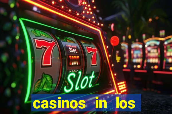 casinos in los angeles ca