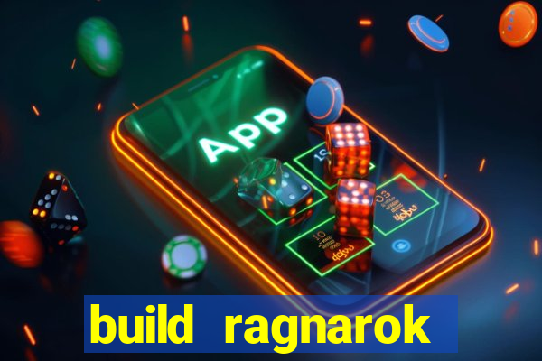 build ragnarok history reborn rag