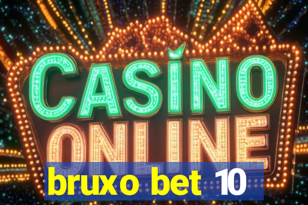 bruxo bet 10