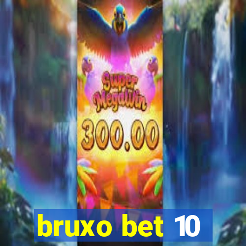 bruxo bet 10