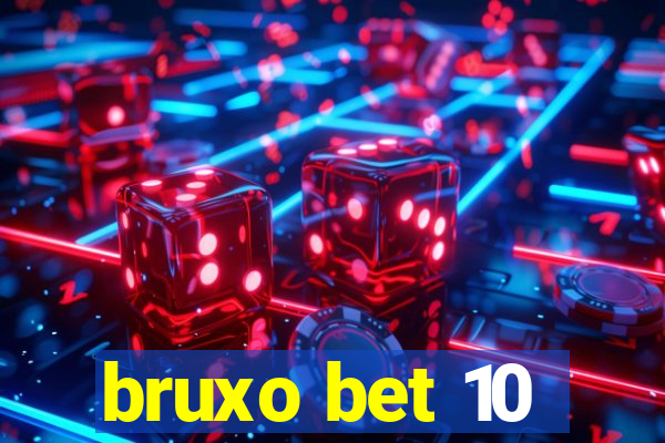 bruxo bet 10