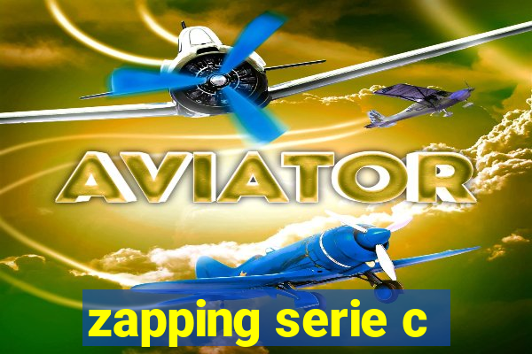 zapping serie c