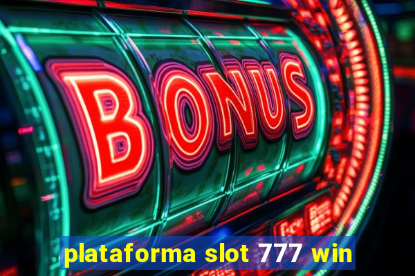 plataforma slot 777 win