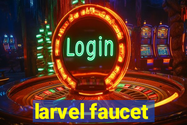 larvel faucet