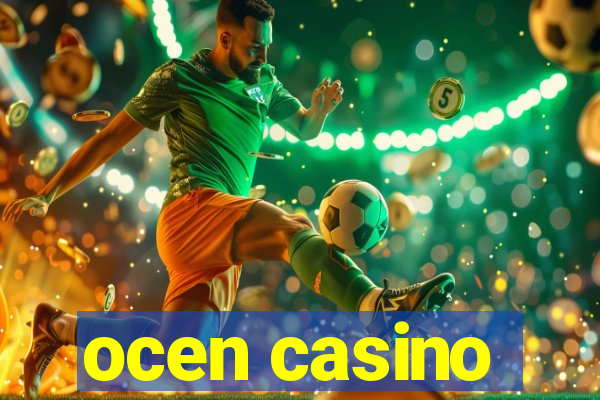 ocen casino