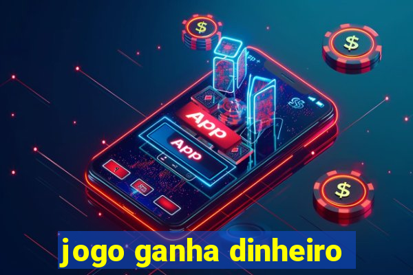 jogo ganha dinheiro