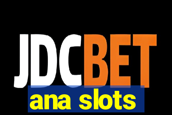 ana slots