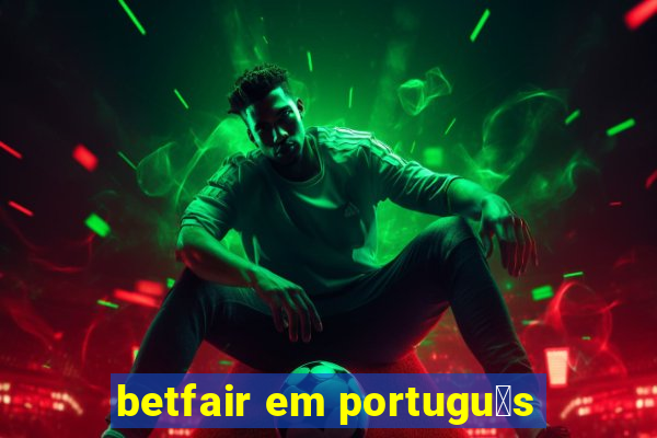 betfair em portugu锚s