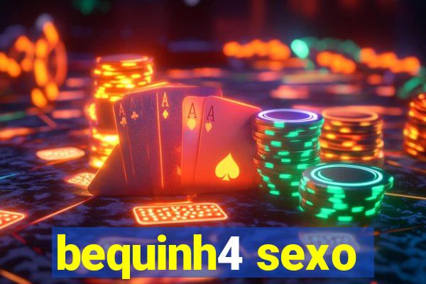 bequinh4 sexo