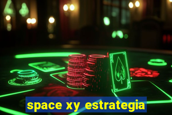 space xy estrategia