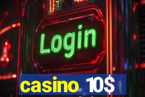 casino 10$