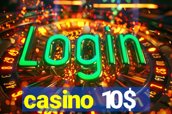 casino 10$