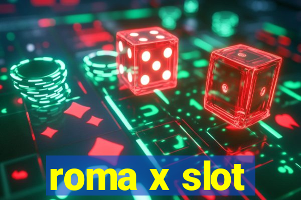 roma x slot