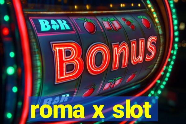 roma x slot