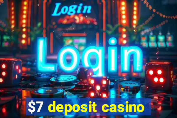 $7 deposit casino