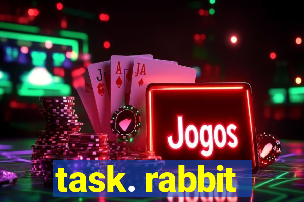 task. rabbit