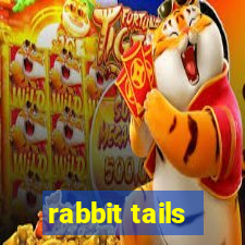 rabbit tails