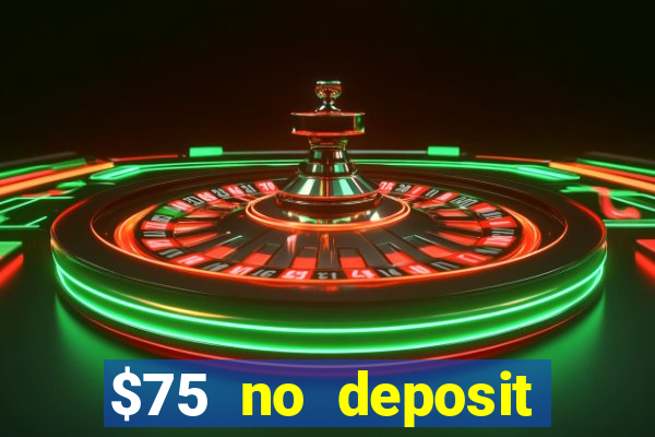 $75 no deposit bonus on sign up casino moons