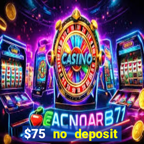 $75 no deposit bonus on sign up casino moons