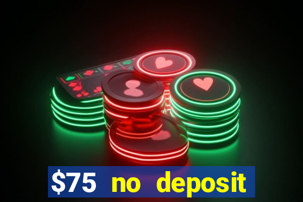 $75 no deposit bonus on sign up casino moons