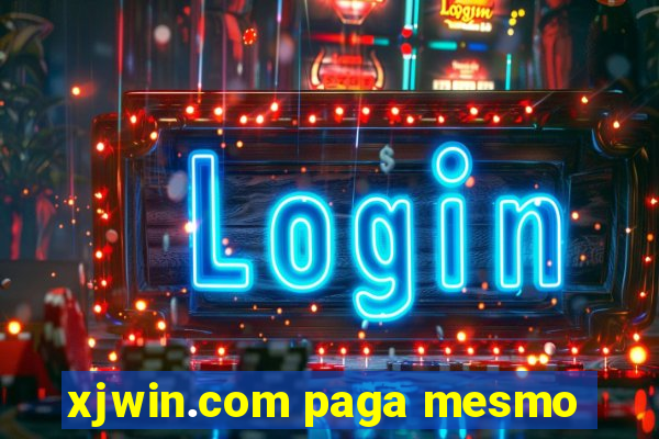 xjwin.com paga mesmo